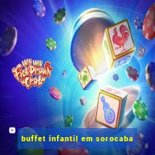 buffet infantil em sorocaba